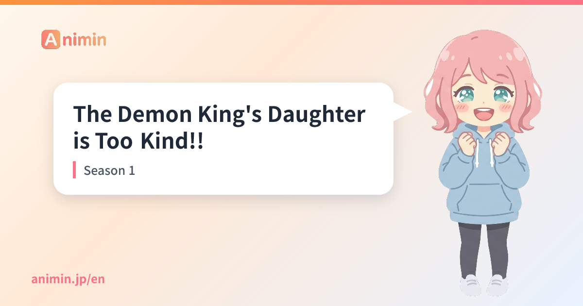 The Demon King's Daughter is Too Kind!! Season 1 - Animin