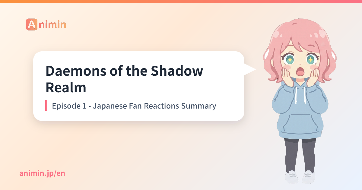 Daemons of the Shadow Realm Episode 1 - Japanese Fan Reactions Summary